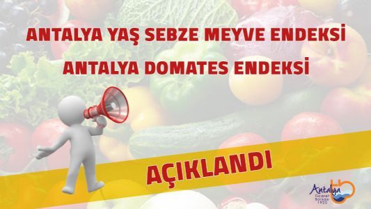 Antalya Ticaret Borsası Kasım Ayı Hal Endeksini Açıkladı